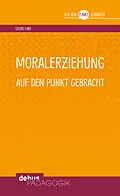 E-Book (pdf) Moralerziehung auf den Punkt gebracht von Georg Lind