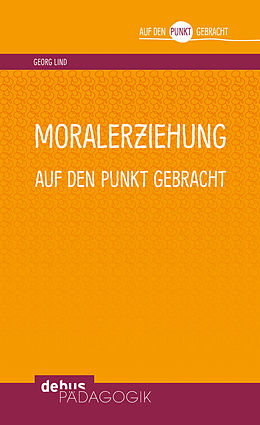 E-Book (pdf) Moralerziehung auf den Punkt gebracht von Georg Lind
