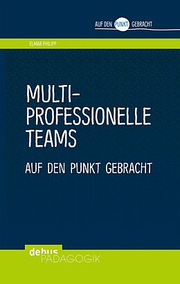 E-Book (pdf) Multiprofessionelle Teams auf den Punkt gebracht von Elmar Philipp