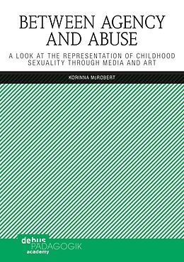 E-Book (pdf) Between Agency and Abuse von Korinna McRobert