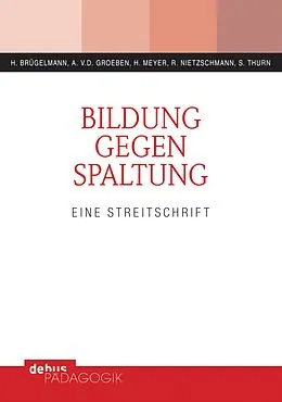 E-Book (pdf) Bildung gegen Spaltung von Hans Brügelmann, Annemarie von der Groeben, Hilbert Meyer