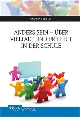 E-Book (pdf) Anders sein - über Vielfalt und Freiheit in der Schule von Wolfgang Geisler