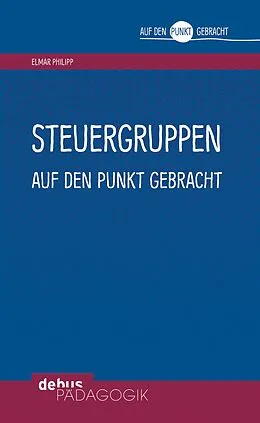 E-Book (pdf) Steuergruppen auf den Punkt gebracht von Elmar Philipp
