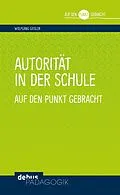 E-Book (pdf) Autorität in der Schule auf den Punkt gebracht von Wolfgang Geisler