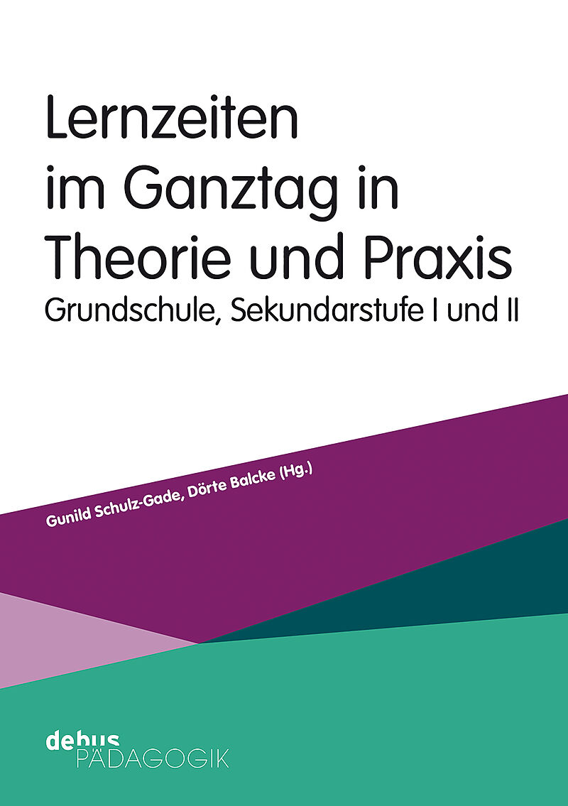 Lernzeiten im Ganztag in Theorie und Praxis