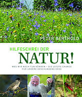 Fester Einband Hilfeschrei der Natur! von Peter Berthold
