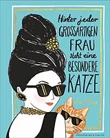 Fester Einband Hinter jeder großartigen Frau steht eine besondere Katze von Lulu Mayo