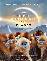 Fester Einband Sieben Kontinente  Ein Planet von Jonny Keeling, Scott Alexander, David Attenborough