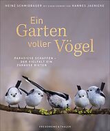 Fester Einband Ein Garten voller Vögel von Heinz Schmidbauer