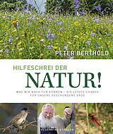 E-Book (epub) Unsere Zukunft braucht Natur von Peter Berthold, Thomas Krumenacker