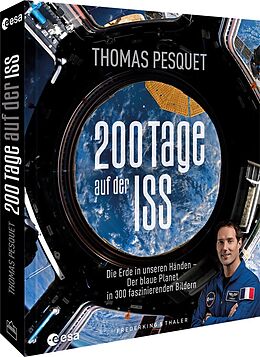 Fester Einband 200 Tage auf der ISS von Thomas Pesquet, Esa - Eac European Astronaut Centre