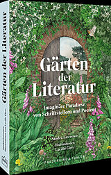 Fester Einband Gärten der Literatur von Sandra Lawrence, Lucille Clerc