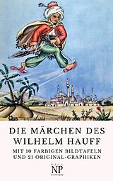 E-Book (epub) Die Märchen des Wilhelm Hauff - Illustrierte Ausgabe von Wilhelm Hauff, Jürgen Schulze
