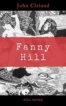 E-Book (epub) Fanny Hill oder Geschichte eines Freudenmädchens von John Cleland