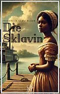 E-Book (pdf) Die Sklavin und andere Erzählungen von Friedrich Gerstäcker, Jürgen Schulze