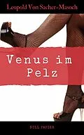 E-Book (epub) Venus im Pelz - Überarbeitete Ausgabe von Leopold Von Sacher-Masoch