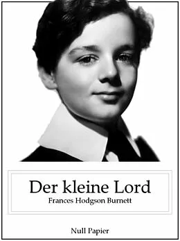 E-Book (pdf) Der kleine Lord (Illustrierte Ausgabe) von Frances Hodgson Burnett