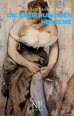 E-Book (epub) Die Erziehung des Herzens von Gustave Flaubert