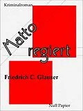 E-Book (epub) Matto regiert von Friedrich Glauser