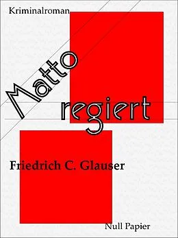 E-Book (pdf) Matto regiert von Friedrich Glauser