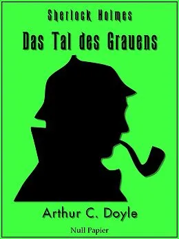 E-Book (epub) Sherlock Holmes und das Tal des Grauens von Arthur Conan Doyle, Jürgen Schulze