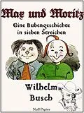 E-Book (epub) Max und Moritz - Eine Bubengeschichte in sieben Streichen von Wilhelm Busch