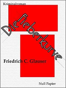 E-Book (epub) Die Fieberkurve von Friedrich C. Glauser