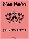 E-Book (epub) Edgar Wallace - Das Verrätertor von Edgar Wallace