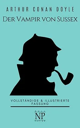 E-Book (pdf) Sherlock Holmes - Der Vampir von Sussex und andere Detektivgeschichten von Arthur Conan Doyle