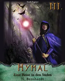 E-Book (pdf) Der Hexer von Hymal, Buch III - Eine Reise in den Süden von N. Bernhardt