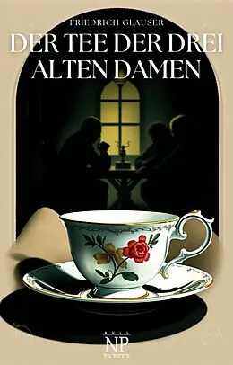 E-Book (pdf) Der Tee der drei alten Damen von Friedrich C. Glauser
