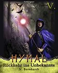 E-Book (pdf) Der Hexer von Hymal, Buch V - Rückkehr ins Unbekannte von N. Bernhardt