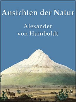 E-Book (epub) Ansichten der Natur von Alexander von Humboldt