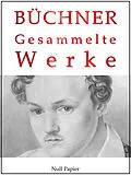 E-Book (pdf) Georg Büchner - Gesammelte Werke von Georg Büchner, Jürgen Schulze