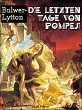 E-Book (pdf) Die letzten Tage von Pompeji von Edward Bulwer-Lytton