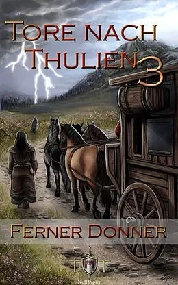 E-Book (pdf) Die Tore nach Thulien, Buch III: Ferner Donner von Jörg Kohlmeyer