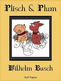 E-Book (epub) Plisch und Plum von Wilhelm Busch