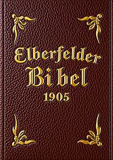 E-Book (epub) Die Bibel - Elberfeld (1905) von Julius Anton von Posec, Jürgen Schulze