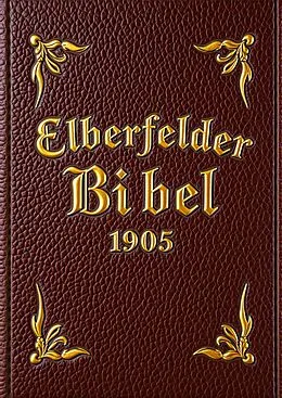 E-Book (pdf) Die Bibel - Elberfeld (1905) von Julius Anton von Posec, Jürgen Schulze