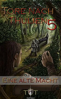 E-Book (pdf) Die Tore nach Thulien, Buch V: Eine alte Macht von Jörg Kohlmeyer