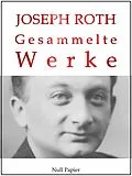 E-Book (epub) Joseph Roth - Gesammelte Werke von Joseph Roth