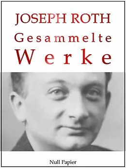 E-Book (epub) Joseph Roth - Gesammelte Werke von Joseph Roth