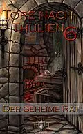 E-Book (pdf) Die Tore nach Thulien, Buch VI: Der geheime Rat von Jörg Kohlmeyer