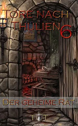 E-Book (pdf) Die Tore nach Thulien, Buch VI: Der geheime Rat von Jörg Kohlmeyer
