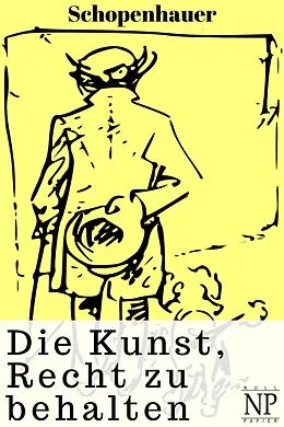 E-Book (epub) Schopenhauer - Die Kunst, Recht zu behalten von Arthur Schopenhauer