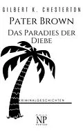 E-Book (pdf) Pater Brown - Das Paradies der Diebe von Gilbert Keith Chesterton