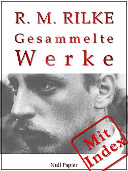 E-Book (pdf) Rilke - Gesammelte Werke von Rainer Maria Rilke