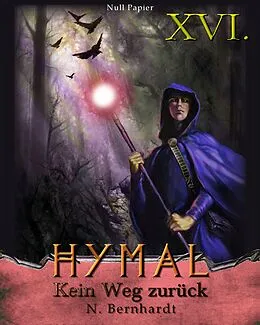 E-Book (epub) Der Hexer von Hymal, Buch XVI - Kein Weg zurück von N. Bernhardt