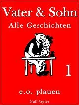 E-Book (epub) Vater und Sohn - Band 1 von Erich Ohser, E. O. Plauen