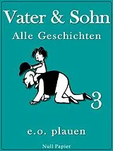 E-Book (epub) Vater und Sohn - Band 3 von Erich Ohser, E. O. Plauen
